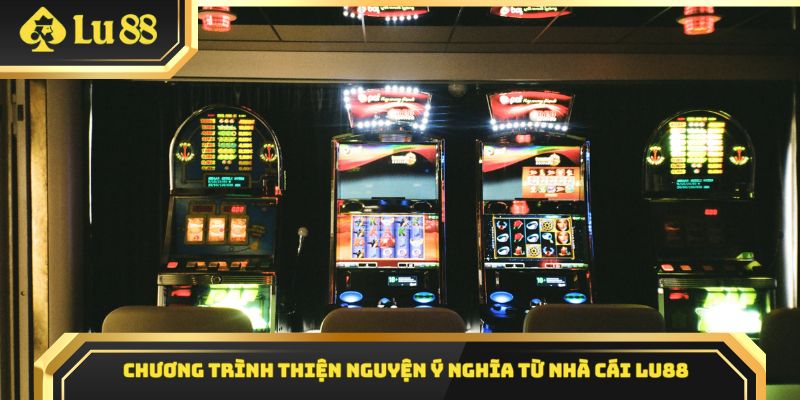 Chương trình thiện nguyện ý nghĩa từ nhà cái Lu88