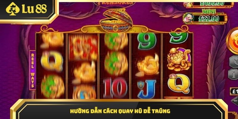 Hướng dẫn cách quay hũ dễ trúng