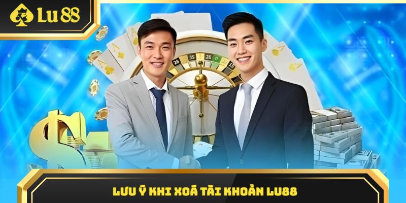 Lưu ý quan trọng khi thao tác hủy tài khoản hội viên