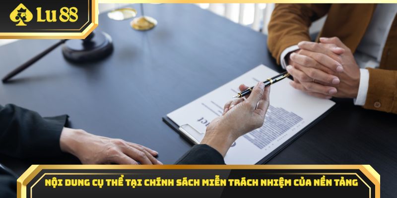 Nội dung cụ thể tại chính sách miễn trách nhiệm của nền tảng